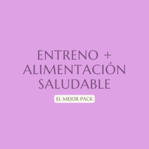 PLAN ADAPTADO ALIMENTACIÓN SALUDABLE + ENTRENO